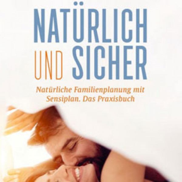 Natürlich und sicher mit Sensiplan – das Praxisbuch